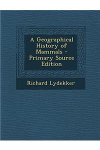 A Geographical History of Mammals