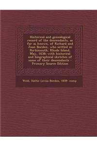 Historical and Genealogical Record of the Descendants, as Far as Known, of Richard and Joan Borden, Who Settled in Portsmouth, Rhode Island, May, 1638