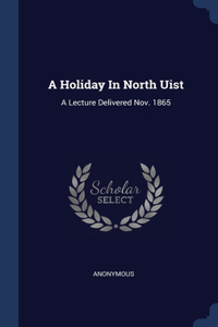 Holiday In North Uist