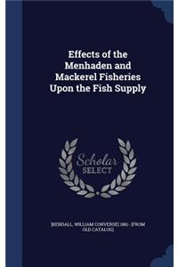 Effects of the Menhaden and Mackerel Fisheries Upon the Fish Supply