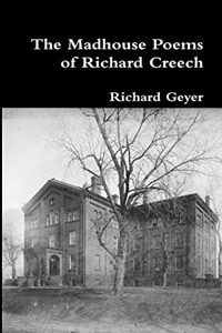 Madhouse Poems of Richard Creech