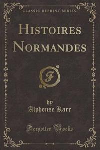 Histoires Normandes (Classic Reprint)