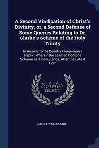 A SECOND VINDICATION OF CHRIST'S DIVINIT