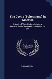 THE CECHS  BOHEMIANS  IN AMERICA: A STUD