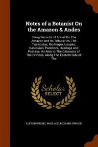 Notes of a Botanist on the Amazon & Andes