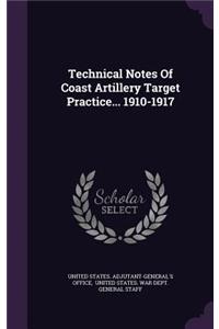 Technical Notes Of Coast Artillery Target Practice... 1910-1917