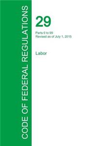Code of Federal Regulations Title 29, Volume 1, July 1, 2015