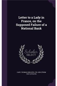 Letter to a Lady in France, on the Supposed Failure of a National Bank
