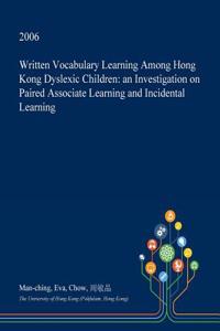 Written Vocabulary Learning Among Hong Kong Dyslexic Children