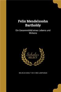 Felix Mendelssohn Bartholdy