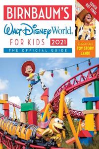 Birnbaum's 2021 Walt Disney World for Kids