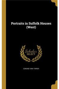 Portraits in Suffolk Houses (West)
