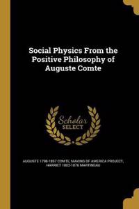 Social Physics From the Positive Philosophy of Auguste Comte