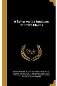 A Letter on the Anglican Church's Claims