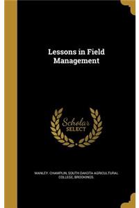 Lessons in Field Management