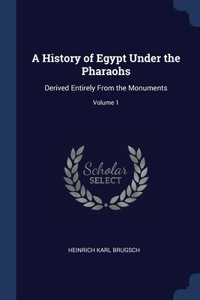 A History of Egypt Under the Pharaohs