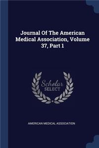 Journal Of The American Medical Association, Volume 37, Part 1