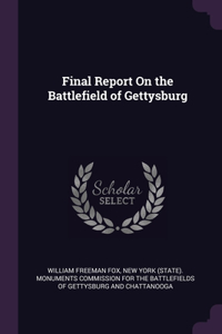 Final Report On the Battlefield of Gettysburg