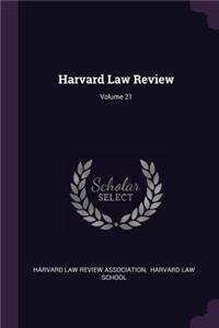 Harvard Law Review; Volume 21