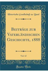 Beiträge Zur Vaterländischen Geschichte, 1888, Vol. 12 (Classic Reprint)