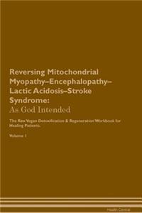 Reversing Mitochondrial Myopathy-Encephalopathy-Lactic Acidosis-Stroke Syndrome
