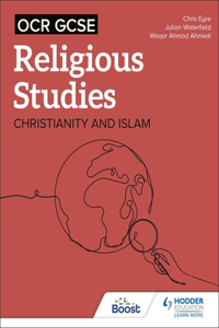 OCR GCSE Religious Studies: Christianity, Islam and Religion, Philosophy and Ethics in the Modern World from a Christian Perspective