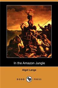 In the Amazon Jungle (Dodo Press)