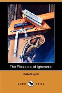 Pleasures of Ignorance (Dodo Press)
