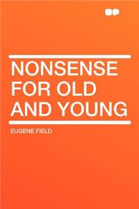 Nonsense for Old and Young