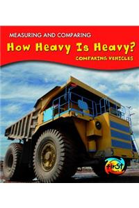 How Heavy Is Heavy?: Comparing Vehicles