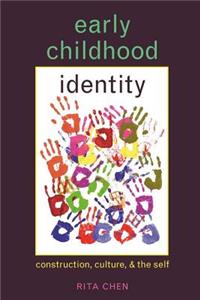 Early Childhood Identity: Construction, Culture, and the Self