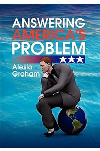 Answering America's Problem