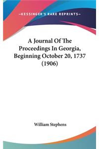 A Journal of the Proceedings in Georgia, Beginning October 20, 1737 (1906)