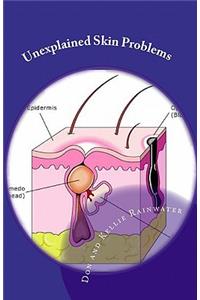 Unexplained Skin Problems
