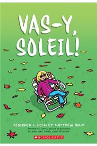 Vas-Y, Soleil!