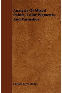 Analysis of Mixed Paints, Color Pigments, and Varnishes