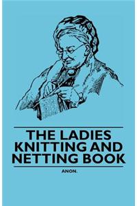The Ladies Knitting and Netting Book