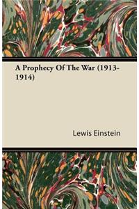 A Prophecy Of The War (1913-1914)