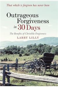 Outrageous Forgiveness in 30 Days