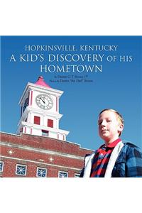 Hopkinsville, Kentucky: A Kid's Discovery of His Hometown