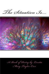 The Situation Is....