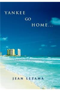 Yankee Go Home