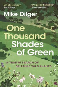 One Thousand Shades of Green: A Year in Search of Britain's Wild Plants