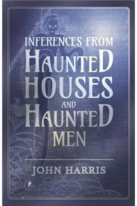 Inferences from Haunted Houses and Haunted Men