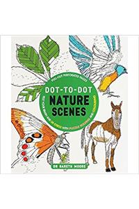 Dot-to-Dot Nature Scenes: Test Your Brain and De-Stress with Puzzle Solving and Colouring (Challenging Activity Books)