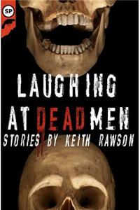 Laughing at Dead Men