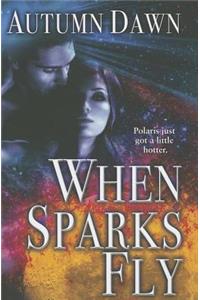 When Sparks Fly