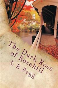 Dark Rose of Rosehill