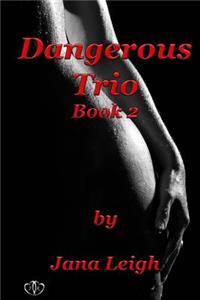 Dangerous Trio Part 2
