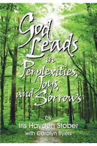 God Leads in Perplexities, Joys and Sorrows